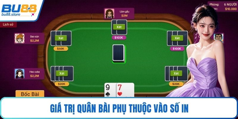 Giá trị quân bài phụ thuộc vào số in