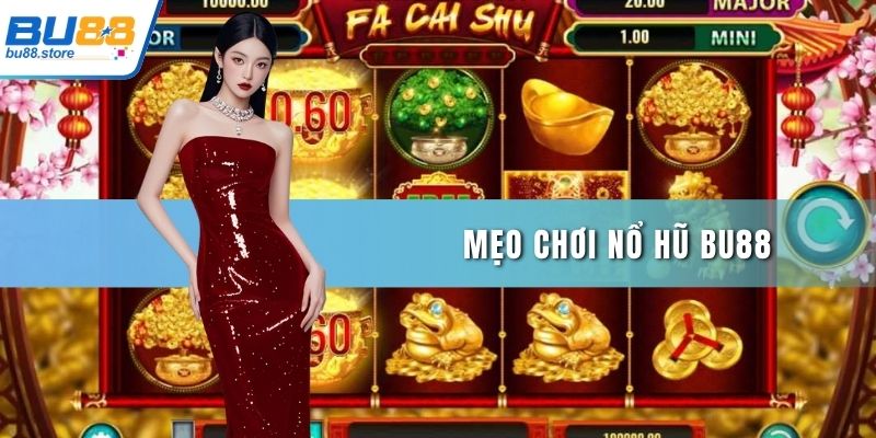 Mẹo chơi nổ hũ Bu88