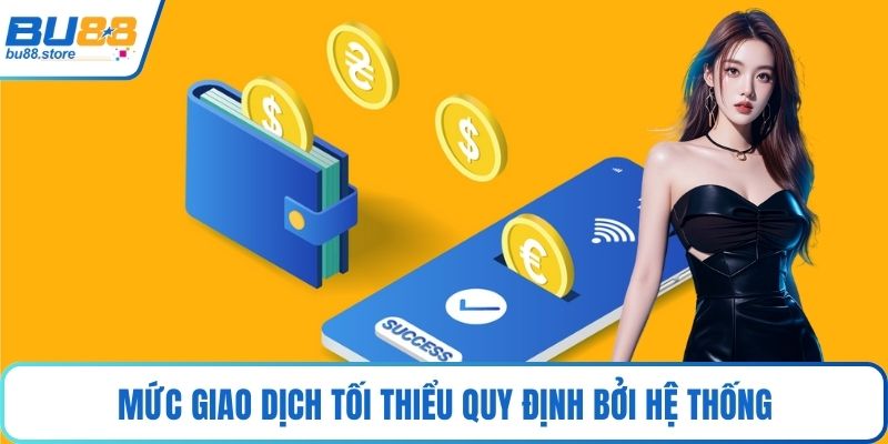 Mức giao dịch tối thiểu quy định bởi hệ thống