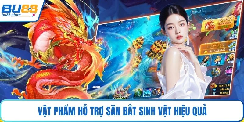 Vật phẩm hỗ trợ săn bắt sinh vật hiệu quả